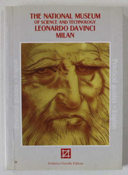 THE NATIONAL MUSEUM OF SCIENCE AND TECHNOLOGY LEONARDO DA VINCI , MILAN , PRACTICAL GUIDE , ENGLISH , 1983