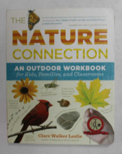 THE NATURE CONNECTION - AN OUTDOOR WORKBOOK FOR KIDS , FAMILIES , AND CLASSROOMS by CLARE WALKER LESLIE , 2010