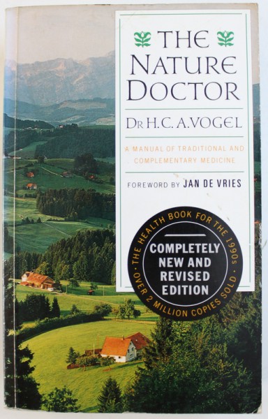 THE NATURE DOCTOR  - A MANUAL OF TRADITIONAL AND COMPLEMENTARY MEDECINE by H.C. A. VOGEL , 2001