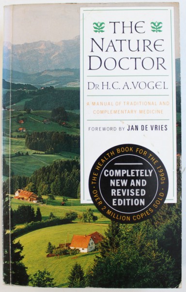 THE NATURE DOCTOR  - A MANUAL OF TRADITIONAL AND COMPLEMENTARY MEDECINE by H.C. A. VOGEL , 2001