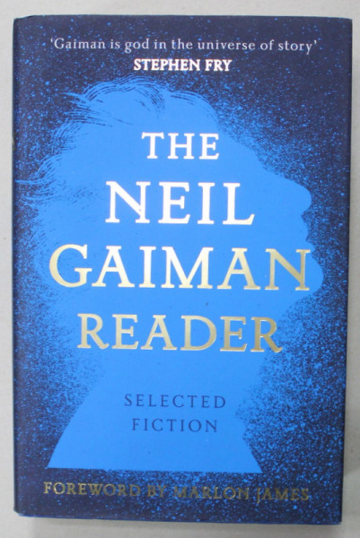 THE NEIL GAIMAN READER , SELECTED FICTION , 2020