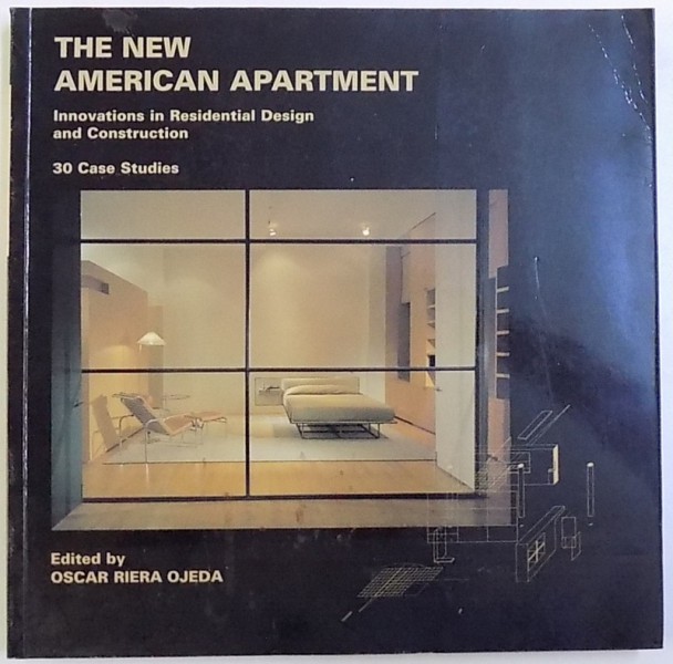 THE NEW AMERICAN APARTAMENT  - INNOVATIONS IN RESIDENTIAL DESIGN AND CONSTRUCTION  - 30 CASE STUDIES by OSCAR RIERA OJEDA , 1997