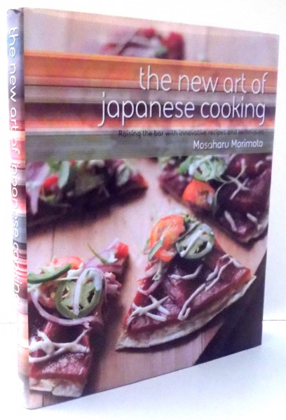 THE NEW ART OF JAPANESE COOKING by MASAHARU MORIMOTO , 2007