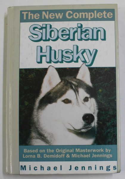 THE NEW COMPLETE SIBERIAN HUSKY by MICHAEL JENNINGS , 1992
