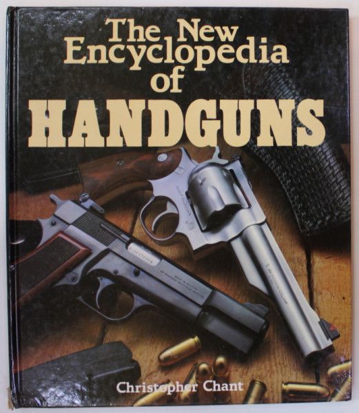 THE NEW ENCYCLOPEDIA OF HANDGUNS by CHRISTOPHER CHANT , 1968