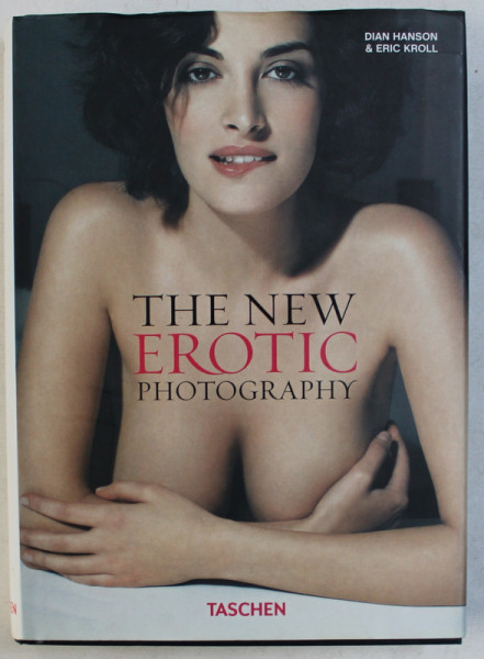 THE NEW EROTIC PHOTOGRAPHY by DIAN HANSON , ERIC KROLL , 2013