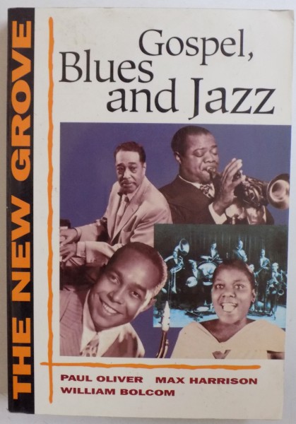 THE NEW GROVE  - GOSPEL , BLUES AND JAZZ by PAUL OLIVER...WILLIAM  BOLCOM , 1986