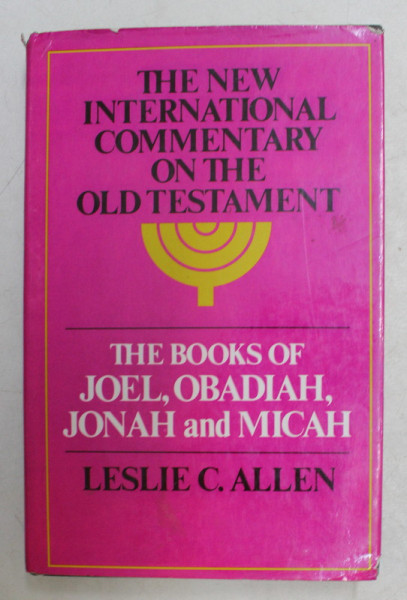 THE NEW INTERNATIONAL COMMENTARY OF THE OLD TESTAMENT - THE BOOKS OF JOEL , OBADIAH , JONAH and MICAH by LESLIE C. ALLEN , 1976 M, PAGINA DE GARDA CU INSEMNARI *