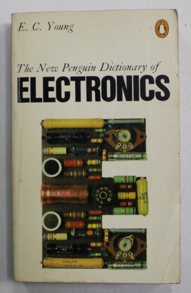 THE NEW PENGUIN DICTIONARY OF ELECTRONICS by E.C. YOUNG , 1979