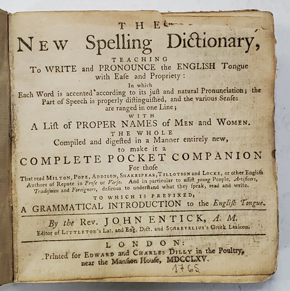 THE NEW SPELLING DICTIONARY TEACHING TO WRITE AND PRONOUNCE THE ENGLISH TONGUE ....by JOHN ENTICK - LONDRA, 1765