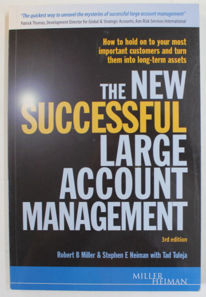 THE NEW SUCCESSFUL LARGE ACCOUNT MANAGEMENT by ROBERT B. MILLER and STEPHEN E. HEIMAN , 2008