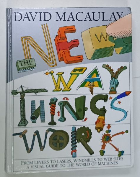 THE NEW WAY THINGS WORK by  DAVID MACAULAY with NEIL ARDLEY , 1998