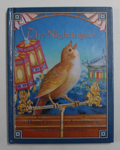 THE NIGHTINGALE by HANS CHRISTIAN ANDERSEN , illustrated by CATHERINE HUERTA , 1996 ,