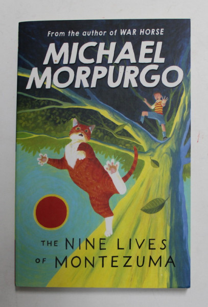 THE NINE LIVES OF MONTEZUMA by MICHAEL MORPURGO , 2017