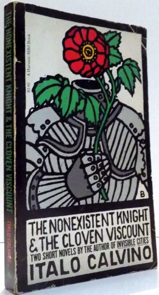 THE NONEXISTENT KNIGHT & THE CLOVEN VISCOUNT by ITALO CALVINO , 1977