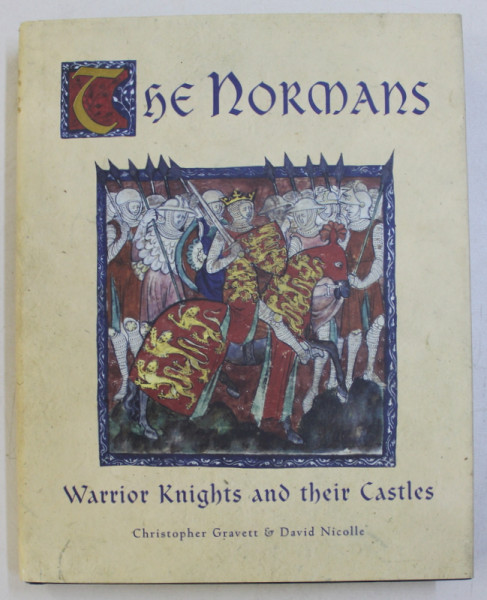 THE NORMANS , WARRIOR KNIGHTS AND THEIR CASTLES by CHRISTOPHER GRAVETT , DAVID NICOLLE , 2006