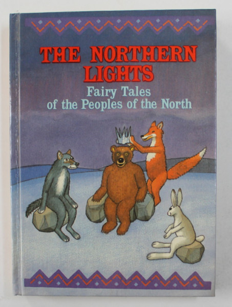 THE NORTHERN LIGHTS  -  FAIRY TALES OF THE PEOPLES OF THE NORTH by IRINA ZHELEZNOVA , 1989
