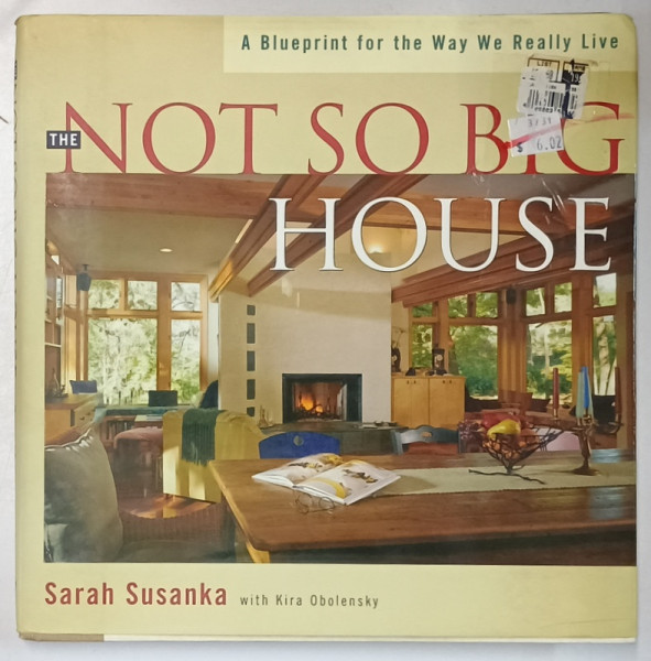 THE NOT SO BIG HOUSE de SARAH SUSANKA with KIRA OBOLENSKY, 1998