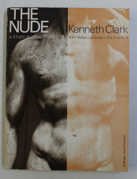 THE NUDE , A STUDY IN IDEAL FORM by KENNETH CLARK , 1984