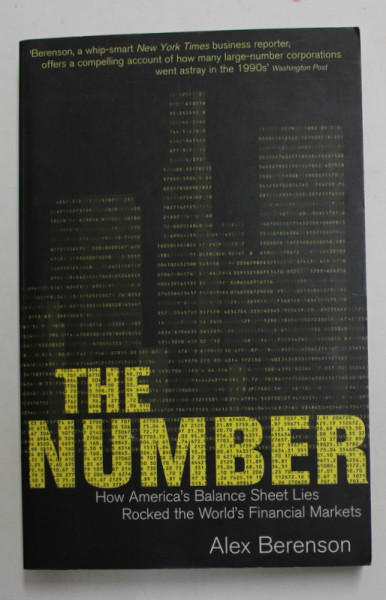 THE NUMBER - HOW AMERICA 'S BALANCE SHEET LIES ROCKED THE WORLD 'S FINANCIAL MARKETS by ALEX BERENSON , 2004