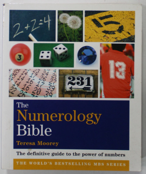 THE NUMEROLOGY BIBLE by THERESA MOOREY , THE DEFINITIVE GUIDE TO THE POWER OF NUMBERS , 2012