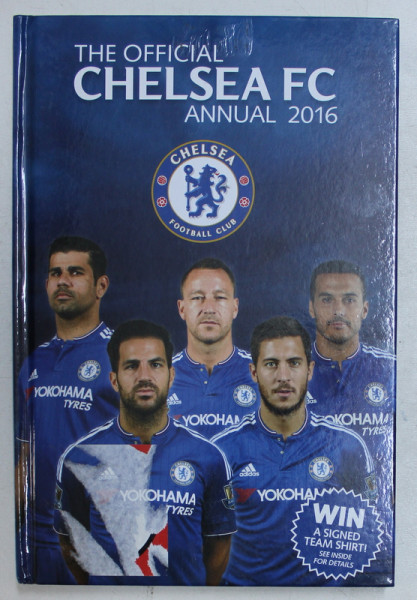THE OFFICIAL CHELSEA FC  ANNUAL 2016 by DAVID ANTILL ...DOMINIC BLISS , 2016