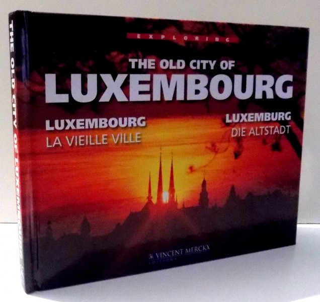 THE OLD CITY OF LUXEMBOURG by FRANCOIS REINERT, VINCENT MERCKX
