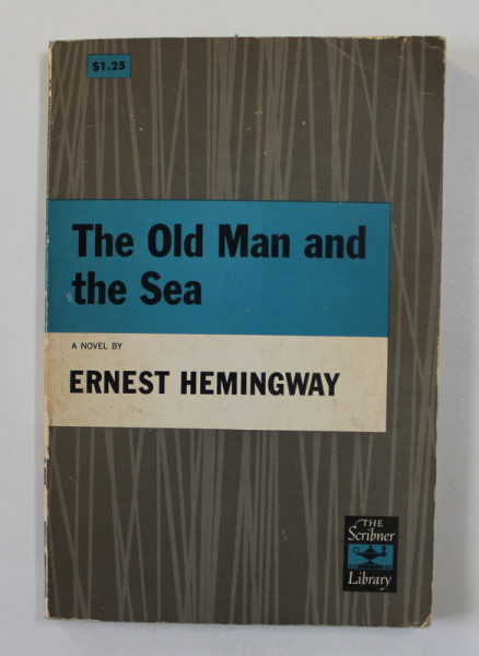 THE OLD MAN AND THE SEA by ERNEST HEMINGWAY , 1952, PREZINTA SUBLINIERI SI INSEMNARI CU CREIONUL *