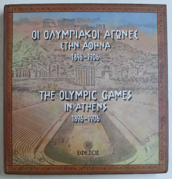 THE OLYMPIC GAMES IN ATHENS 1896 - 1906 by VASSILIS KARDASIS , EDITIE IN ENGLEZA - GREACA