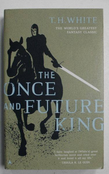 THE ONCE AND FUTURE KING by T.H. WHITE , ANII  '2000