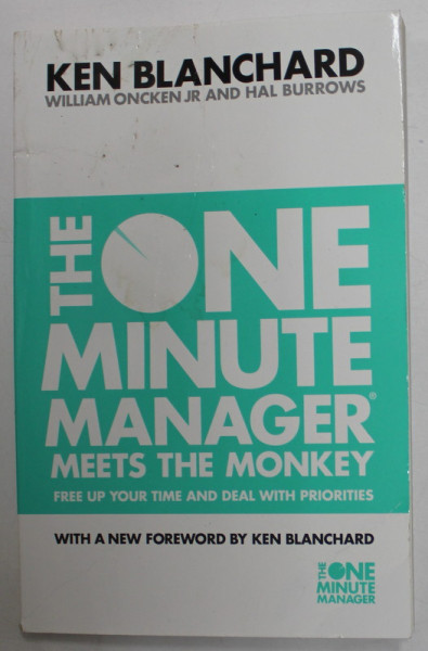 THE ONE MINUTE MANAGER , MEETS THE MONKEY by KEN BLANCHARD ...HAL BURROWS , 2011, PREZINTA HALOURI DE APA  SI URME DE UZURA