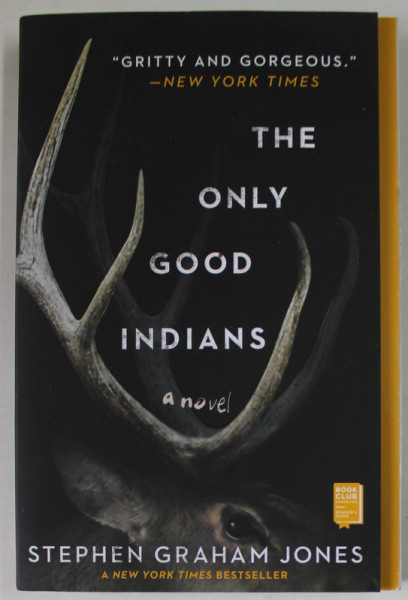 THE ONLY GOOD INDIANS , A NOVEL by STEPHEN GRAHAM JONES , 2021
