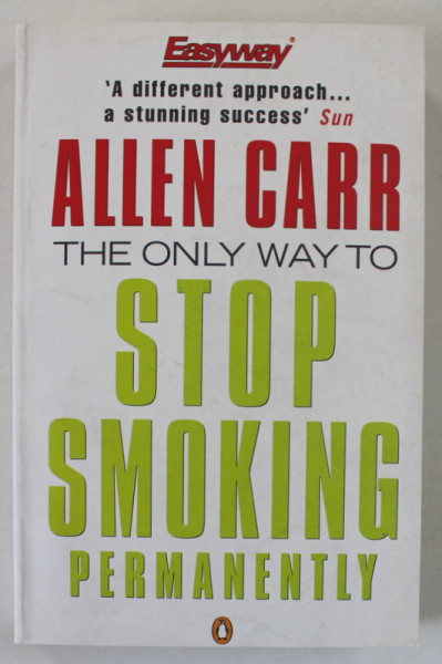 THE ONLY WAY TO STOP SMOKING PERMANENTLY by ALLEN CARR , 1995