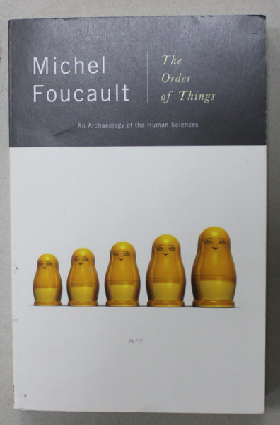 THE ORDER OF THINGS by MICHEL FOUCAULT , AN ARCHAEOLOGY OF THE HUMANB SCIENCE , 1994