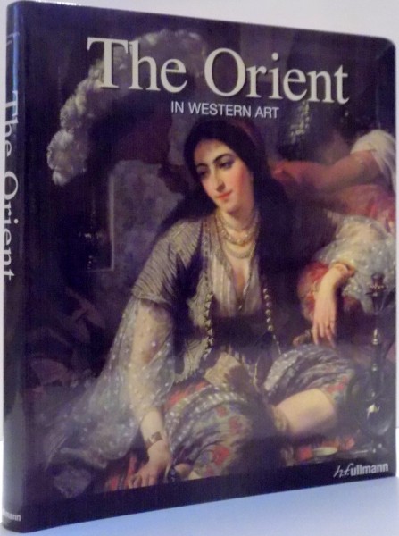 THE ORIENT IN WESTERN ART by GERARD-GEORGES LEMAIRE , 2008