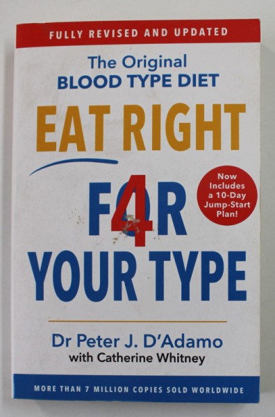 THE  ORIGINAL BLOOD TYPE DIET - EAT RIGHT FOR YOUR TYPE by Dr. PETER J. D' ADAMO , 2016