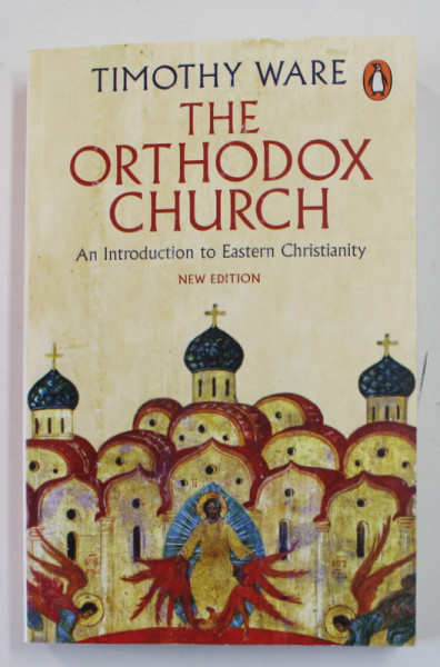 THE ORTHODOX CHURCH - AN INTRODUCTION TO EASTERN CHRISTIANITY by TIMOTHY WARE , 2015