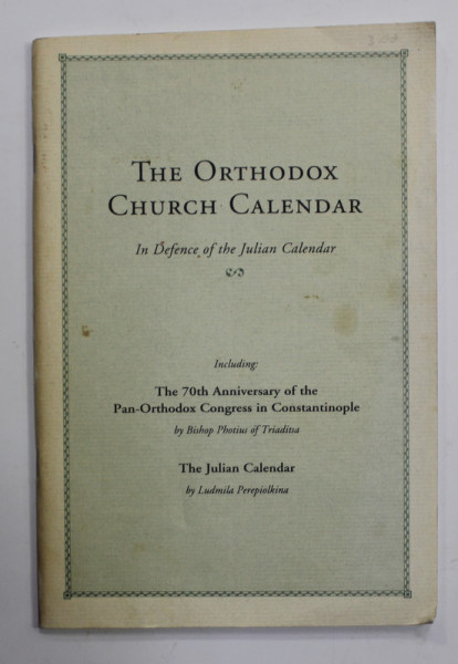 THE ORTHODOX CHURCH CALENDAR , IN DEFENCE OF THE JULIAN CALENDAR , 1996