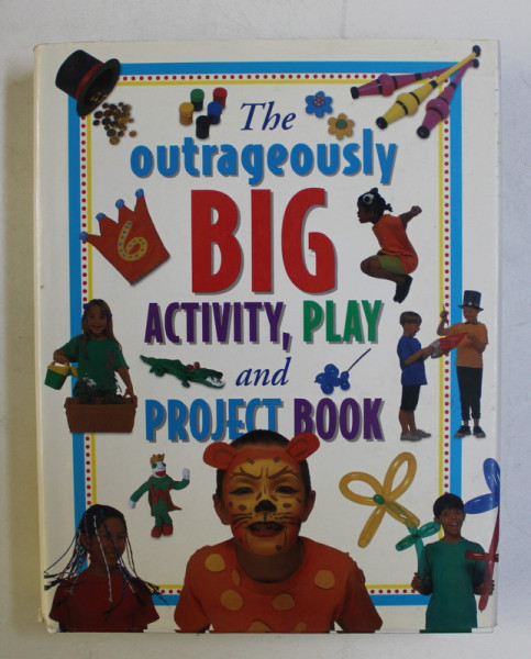 THE OUTRAGEOUSLY BIG ACTIVITY , PLAY AND PROJECT BOOK , 2006