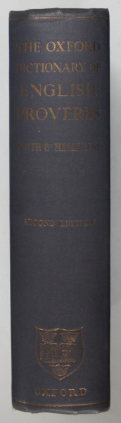 THE OXFORD DICTIONARY OF ENGLISH PROVERBS , compiled by WILLIAM GEORGE SMITH , 1963