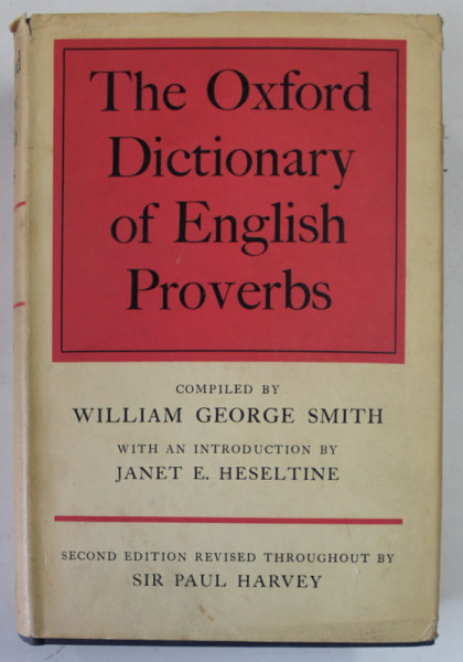 THE OXFORD DICTIONARY OF ENGLISH PROVERBS , compiled by WILLIAM GEORGE SMITH , 1965 , COPERTA CU URME DE UZURA