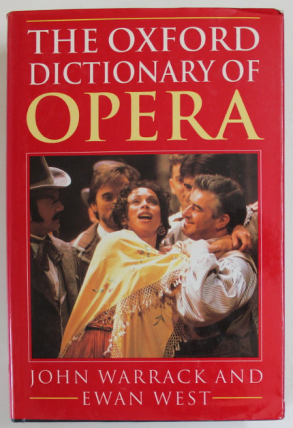 THE OXFORD DICTIONARY OF OPERA by JOHN WARRACK and EWAN WEST , 1992