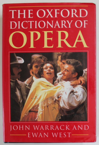 THE OXFORD DICTIONARY OF OPERA by JOHN WARRACK and EWAN WEST , 1992
