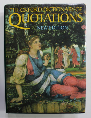 THE OXFORD DICTIONARY OF QUOTATIONS , edited by ANGELA PARTINGTON , 1992