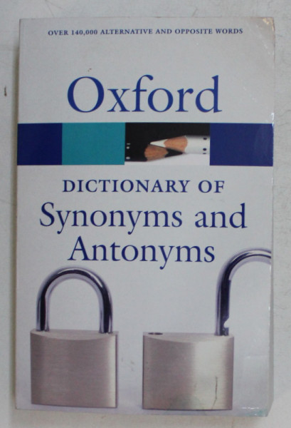 THE OXFORD DICTIONARY OF , SYNONYMS AND ANTONYMS , SECOND EDITION , 2007