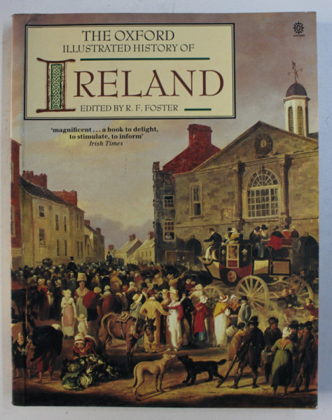 THE OXFORD ILLUSTRATED HISTORY OF IRELAND , edited by R. F. FOSTER , 1995