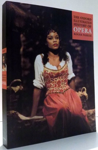 THE OXFORD ILLUSTRATED HISTORY OF OPERA by ROGER PARKER , 2001