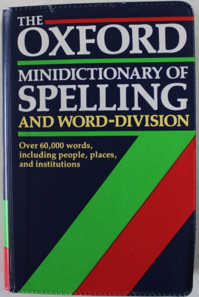 THE OXFORD  MINIDICTIONARY OF SPELLING AND WORD - DIVISION , OVER 60.000 WORDS , compiled by R.E. ALLEN , 1989