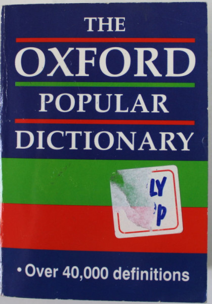 THE OXFORD POPULAR DICTIONARY , OVER 40.000 DEFINITIONS , compiled by JOYCE M. RAWKINS , 1993