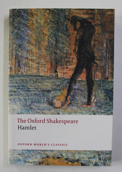 THE OXFORD SHAKESPEARE - HAMLET , edited by STANLEY WELLS , 2008